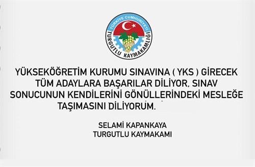KAYMAKAM SELAMİ KAPANKAYA’NIN YÜKSEKÖĞRETİM KURUMLARI SINAVINA GİRECEK OLAN ÖĞRENCİLERE BAŞARI MESAJI